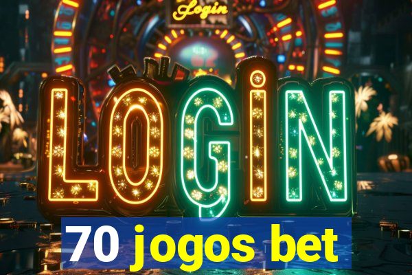 70 jogos bet